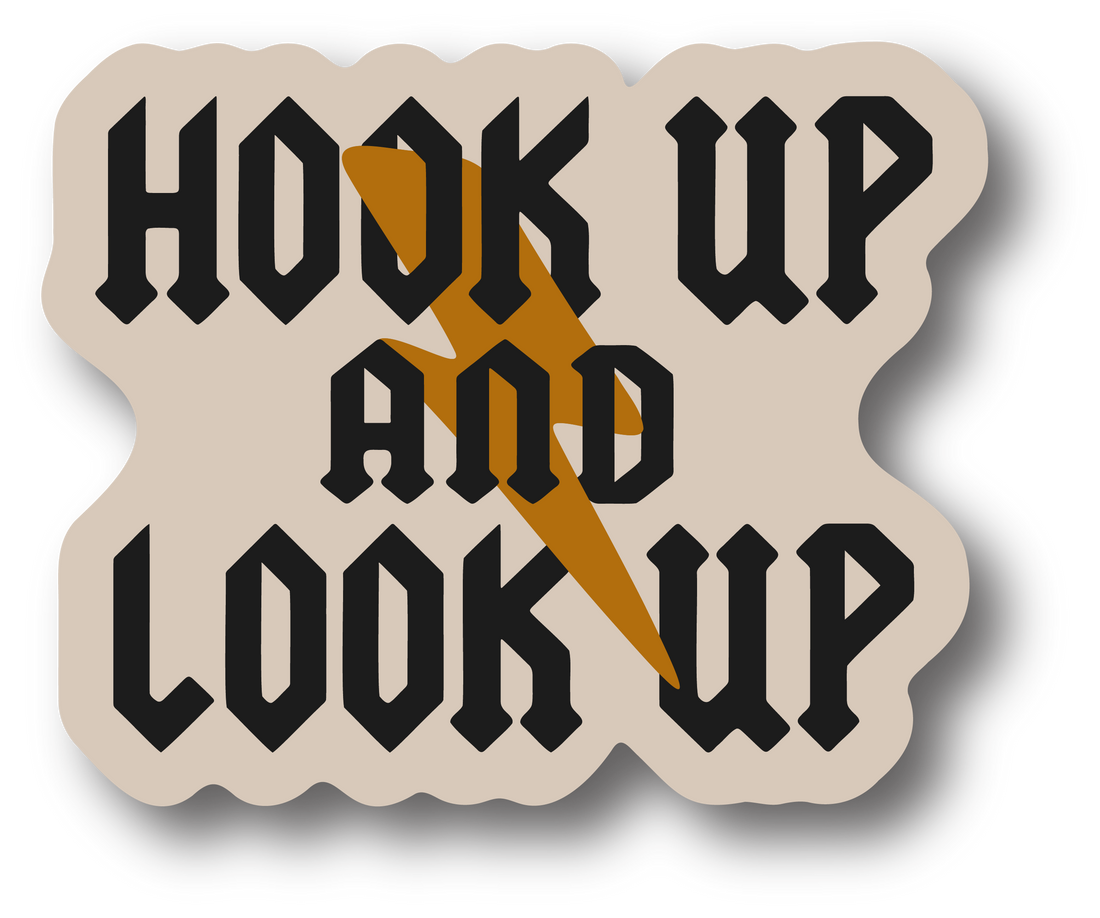 Hook Up And Look Up Decal (July &